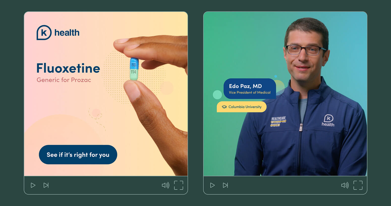 2 video thumbnails, one of an ad for Fluoxetine and the other of a doctor talking about K Health
